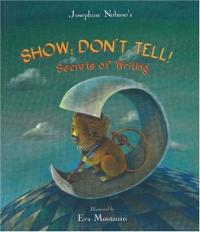 Josephine Nobisso's Show, Don't Tell! Secrets of Writing