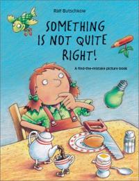 Something is Not Quite Right! A Find-the-mistake Picture Book
