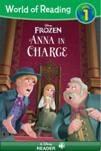 World of Reading Frozen: Anna in Charge A Disney Read Along (Level 1)