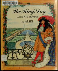 The King's Day Louis XIV of France