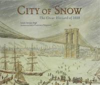 City of Snow The Great Blizzard of 1888