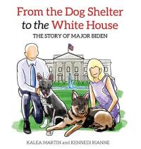 From the Dog Shelter to the White House The Story of Major Biden