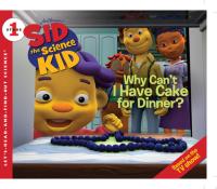 Sid the Science Kid: Why Can't I Have Cake for Dinner?