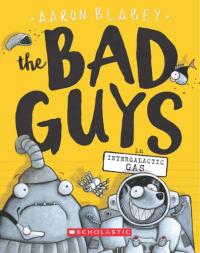 The Bad Guys in Intergalactic Gas (The Bad Guys #5)
