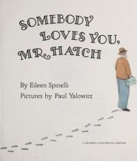 Somebody Loves You, Mr. Hatch