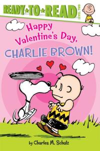 Happy Valentine's Day, Charlie Brown! Ready-to-Read Level 2