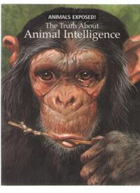 The Truth about Animal Intelligence