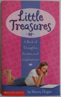 Little Treasures A Book of Thoughts, Quotes, and Inspirations
