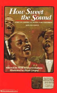 How Sweet the Sound African-American Songs for Children