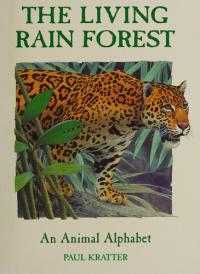 The Living Rain Forest An Animal Alphabet
