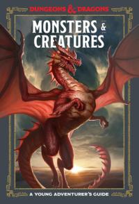 Monsters & Creatures (Dungeons & Dragons) A Young Adventurer's Guide