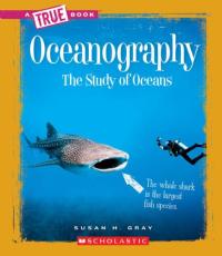 Oceanography (a True Book: Earth Science)