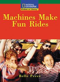 Windows on Literacy Fluent (Social Studies: Technology): Machines Make Fun Rides