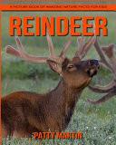 Reindeer: a Picture Book of Amazing Nature Facts for Kids