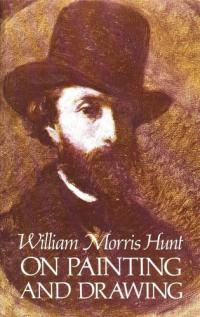 Talks on Art. 1st Series Talks on Art. 2nd Series : William Morris Hunt on Painting and Drawing
