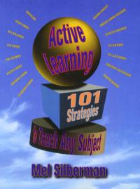 Active Learning: 101 Strategies to Teach Any Subject