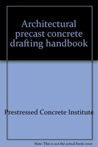Architectural precast concrete drafting handbook