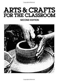 Arts and Crafts for the Classroom