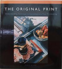 The Original Print: Understanding Technique in Contemporary Fine Printmaking