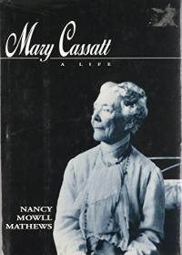 Mary Cassatt: A Life