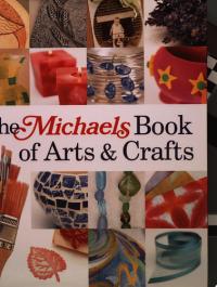 The Michaels Book of Arts & Crafts
