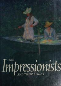 The Impressionists and Their Legacy