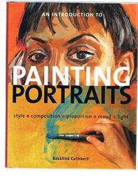 An Introduction to Painting Portraits Style, Composition, Proportion, Mood, Light