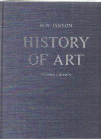 History of Art A Survey of the Major Visual Arts from the Dawn of History to the Present Day