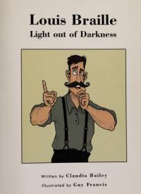 Louis Braille Light Out of Darkness