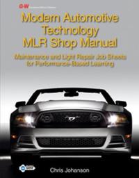 Modern Automotive Technology Mlr Shop Manual Maintenance and Light Repair Job Sheets for Performance-based Learning