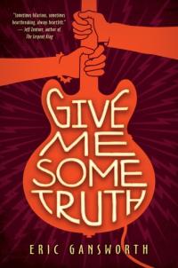 Give Me Some Truth A Novel with Paintings