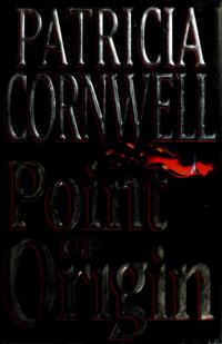 Point of Origin (A Scarpetta Novel)