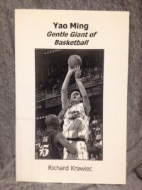 Yao Ming Gentle Giant of Basketball