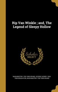 Rip Van Winkle; And, the Legend of Sleepy Hollow