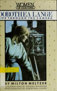 Dorothea Lange: Life through the Camera (Women of Our Time)