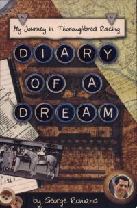 Diary of a Dream My Journey in Thoroughbred Racing