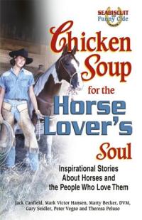Chicken Soup for the Horse Lover's Soul Inspirational Stories about Horses and the People who Love Them