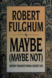 Maybe (maybe Not) Second Thoughts from a Secret Life
