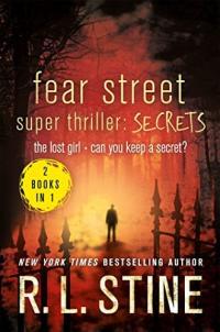 Fear Street Super Thriller: Secrets The Lost Girl; Can You Keep a Secret?
