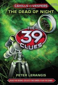 The Dead of Night (The 39 Clues: Cahills vs. Vespers, Book 3)