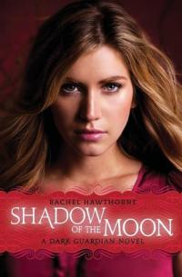 Shadow of the Moon (Dark Guardian, Book 4)