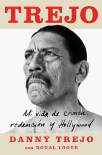 Trejo (Spanish edition) Mi vida de crimen, redención y Hollywood