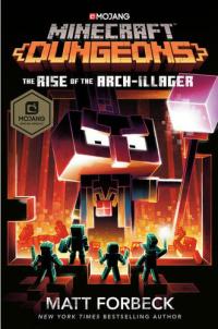 Minecraft Dungeons: The Rise of the Arch-Illager An Official Minecraft Novel