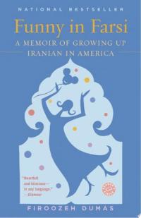 Funny in Farsi A Memoir of Growing Up Iranian in America