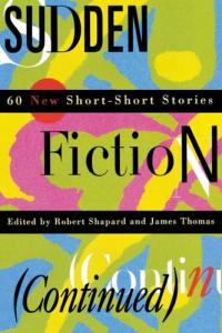 Sudden Fiction (continued) 60 New Short-short Stories