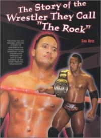 The Story of the Wrestler They Call "the Rock"