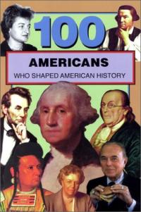 100 Americans Who Shaped American History