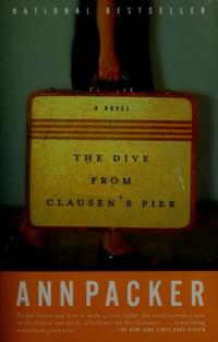 The Dive From Clausen's Pier A Novel