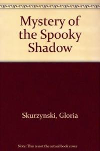 Mystery of the Spooky Shadow