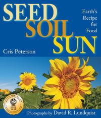Seed, Soil, Sun Earth's Recipe for Food